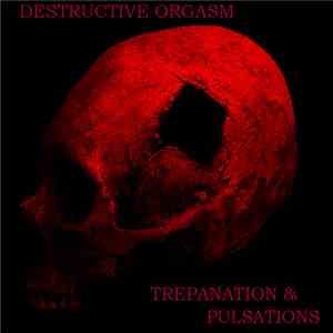 Autodestruction - Trepanations & Pulsations download free