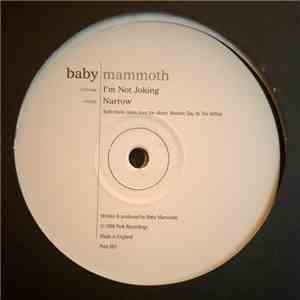 Baby Mammoth - I'm Not Joking / Narrow download free