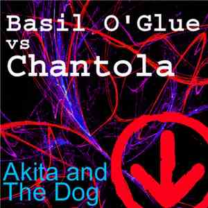 Basil O ' Glue vs Chantola - Akita And The Dog download free