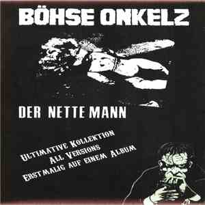 Böhse Onkelz - Der Nette Mann - Ultimative Kollektion All Versions download free