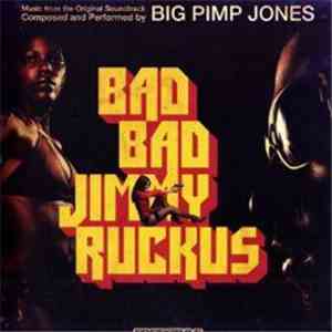 Big Pimp Jones - Bad Bad Jimmy Ruckus download free