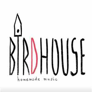 Birdhouse  - Don't Give Up download free