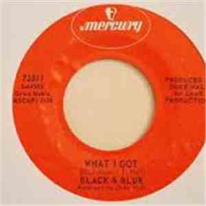 Black & Blue - What I Got download free