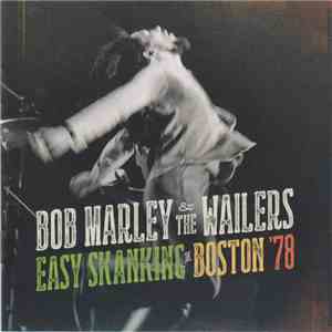 Bob Marley & The Wailers - Easy Skanking In Boston '78 download free
