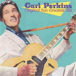 Carl Perkins - Original Sun Greatest Hits download free