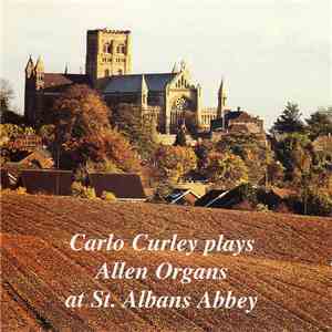 Carlo Curley - Plays Allen Organs At St. Albans Abbey download free