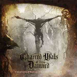 Charred Walls Of The Damned - Creatures Watching Over The Dead download free