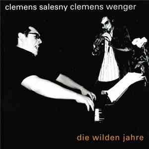 Clemens Salesny - Clemens Wenger - Die Wilden Jahre download free