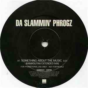 Da Slammin' Phrogz - Something About The Music (Kamasutra Mixes) download free
