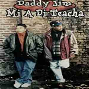 Daddy Jim - Mi A Di Teacha download free