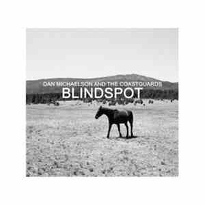 Dan Michaelson And The Coastguards - Blindspot download free
