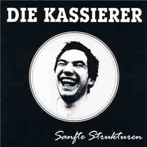 Die Kassierer - Sanfte Strukturen download free