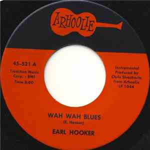 Earl Hooker - Wah Wah Blues / You Don't Want Me download free