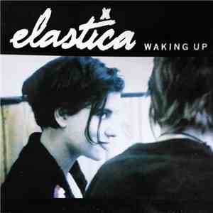 Elastica  - Waking Up download free