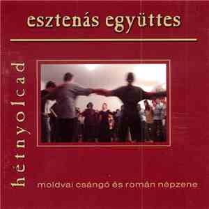 Esztenás Együttes - Hétnyolcas - Moldvai Csángo És Román Népzene download free
