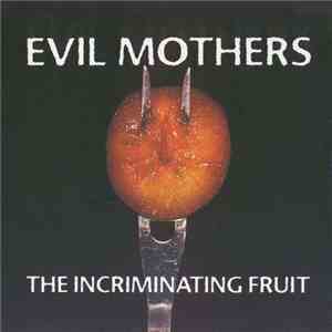 Evil Mothers - Beatings (The Incriminating Fruit) download free
