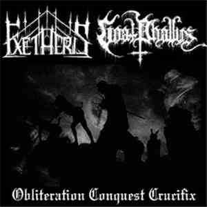 Exetheris / Goat Phallus - Obliteration Conquest Crucifix download free