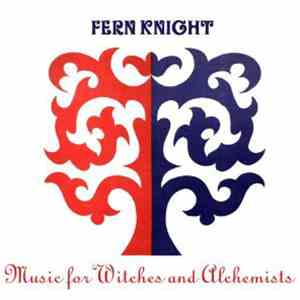 Fern Knight - Music For Witches And Alchemists download free