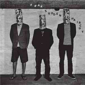 Frak - Sudden Haircut download free