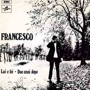 Francesco - Lui E Lei / Due Anni Dopo download free