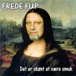 Frede Fup - Det Er Skønt At Være Smuk download free