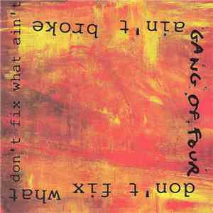 Gang Of Four - Don't Fix What Ain't Broke download free