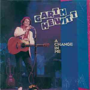 Garth Hewitt - A Change In Me download free
