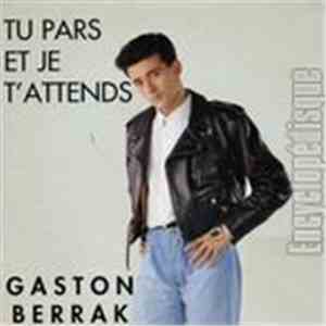 Gaston Berrak - Tu Pars Et Je T'attends download free