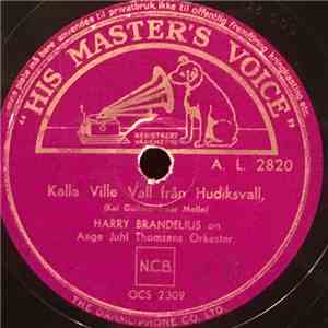 Harry Brandelius Og Aage Juhl Thomsens Orkester - Kalle Ville Vall Från Hudiksvall / Siste Mand På Skansen download free