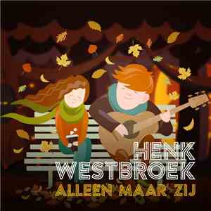 Henk Westbroek - Alleen Maar Zij download free