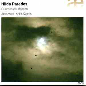 Hilda Paredes, Jake Arditti, Arditti Quartet - Cuerdas Del Destino download free