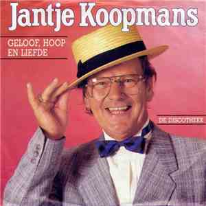 Jantje Koopmans - Geloof, Hoop En Liefde / De Discotheek download free