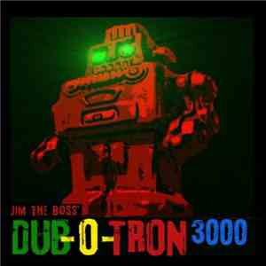 Jim The Boss - Dub-O-Tron 3000 download free
