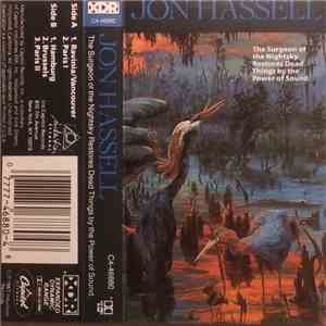 Jon Hassell - The Surgeon Of The Nightsky Restores Dead Things By The Power Of Sound download free