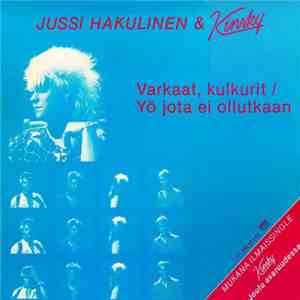 Jussi Hakulinen & Kinsky - Varkaat, Kulkurit / Yö Jota Ei Ollutkaan download free