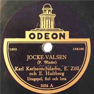 Karl Karlsson=Jularbo, E. Zöll Och E. Hultberg - Jocke-Valsen / Dalaminnen download free