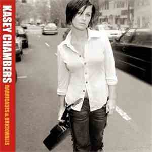 Kasey Chambers - Barricades & Brickwalls download free