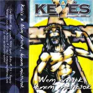 Kevés - Nem Értetek, Hanem Miattatok download free