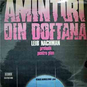 Leib Nachman - Pian Remus Manoleanu - Amintiri Din Doftana (Preludii Pentru Pian) download free
