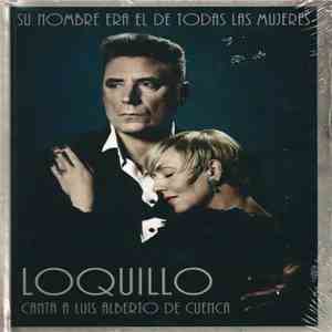 Loquillo - Su Nombre Era El De Todas Las Mujeres (Canta A Luis Alberto De Cuenca) download free