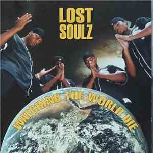 Lost Soulz  - Watching The World Die download free