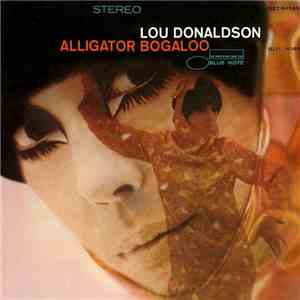 Lou Donaldson - Alligator Bogaloo download free