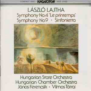 László Lajtha, Hungarian State Orchestra, János Ferencsik, Hungarian Chamber Orchestra, Vilmos Tátrai - Symphony No. 4, Op. 52 / Symphony No. 9, Op. 67 / Sinfonietta download free