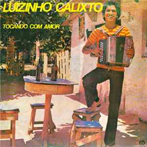 Luizinho Calixto - Tocando Com Amor download free