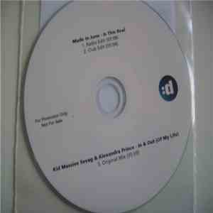 Made In June / Kid Massive, Sevag & Alexandra Prince - Is This Real / In & Out (Of My Life) download free