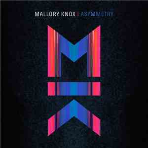Mallory Knox  - Asymmetry download free