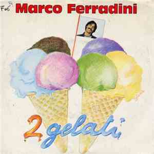 Marco Ferradini - 2 Gelati download free