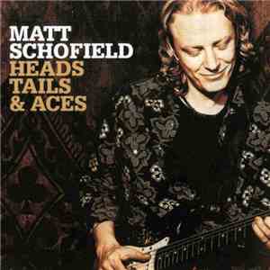 Matt Schofield - Heads, Tails & Aces download free