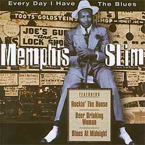 Memphis Slim - Every Day I Have The Blues download free
