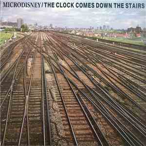 Microdisney - The Clock Comes Down The Stairs download free